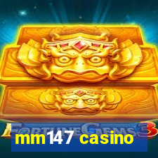 mm147 casino